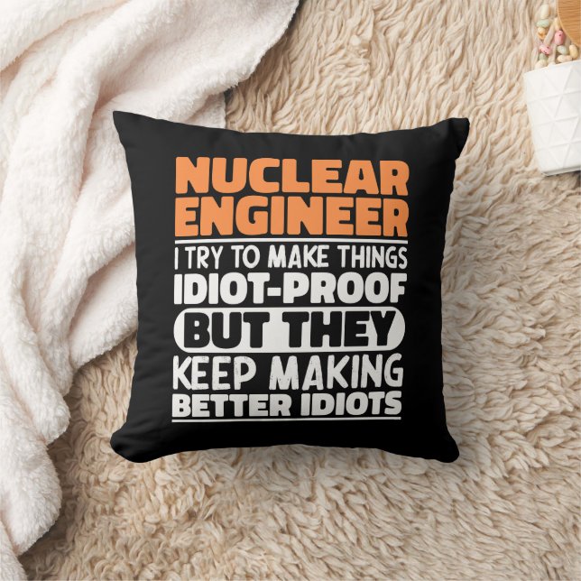 Nuclear Engineer I Try To Make Things Funny Saying Throw Pillow (Blanket)