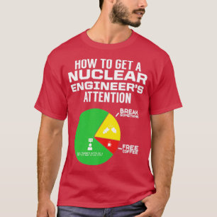 Nuclear Engineer Learning Engineering Gift T-Shirt