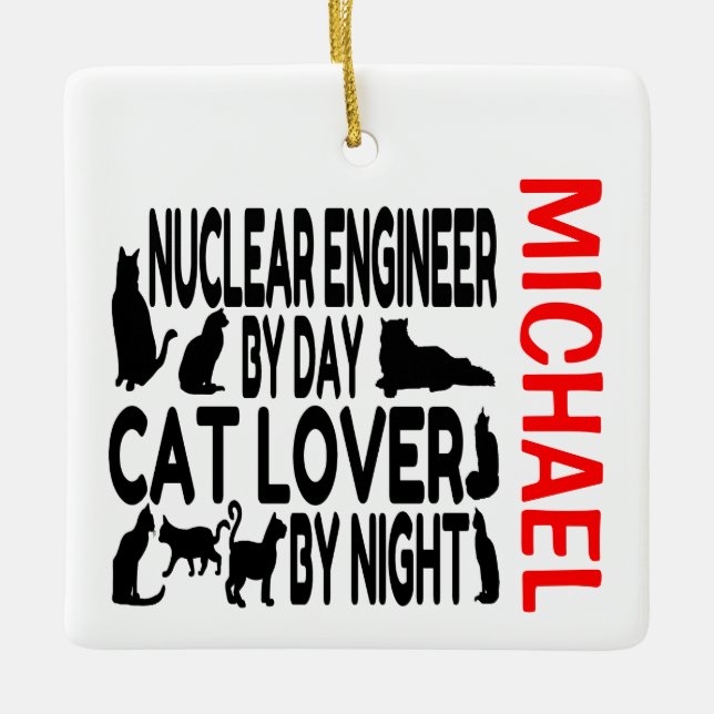 Nuclear Engineer Loves Cats CUSTOM Ceramic Ornament (Front)