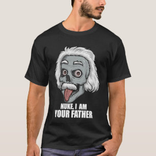 Nuclear Engineer Nuke I Am Your Father Funny T-Shirt