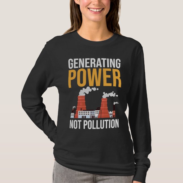 Nuclear Engineer Power Not Pollution T-Shirt (Front)