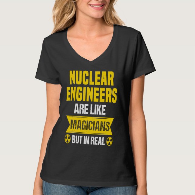 Nuclear Engineer Radioactive Radiation & Nuclear P T-Shirt (Front)