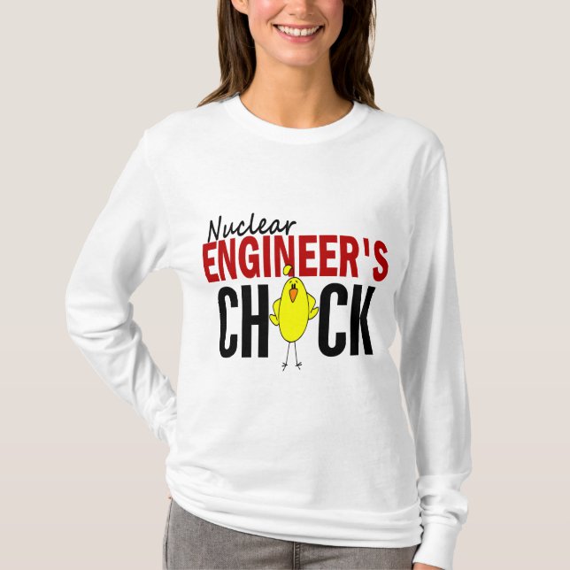 NUCLEAR ENGINEER’S CHICK T-Shirt (Front)