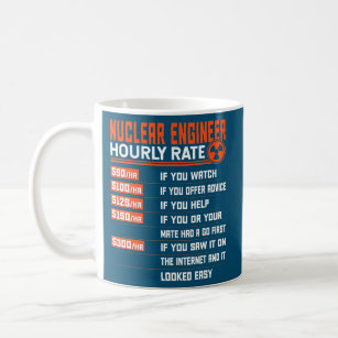 Nuclear Engineering Hourly Rate Funny Nuclear Coffee Mug