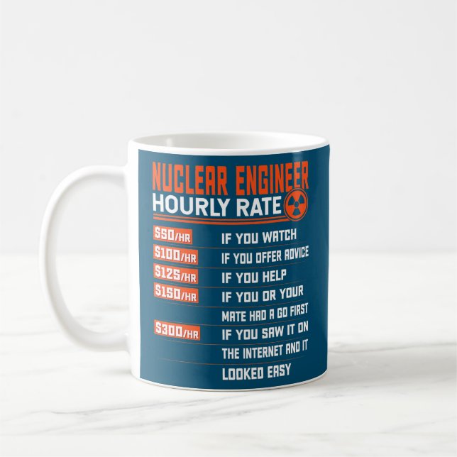 Nuclear Engineering Hourly Rate Funny Nuclear Coffee Mug (Left)