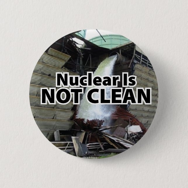 Nuclear is Not Clean - Vermont Yankee Button (Front)