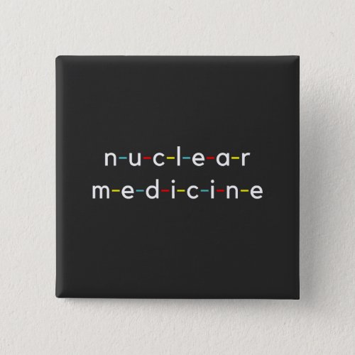 Nuclear Medicine Nucleology Funny Radiology Button