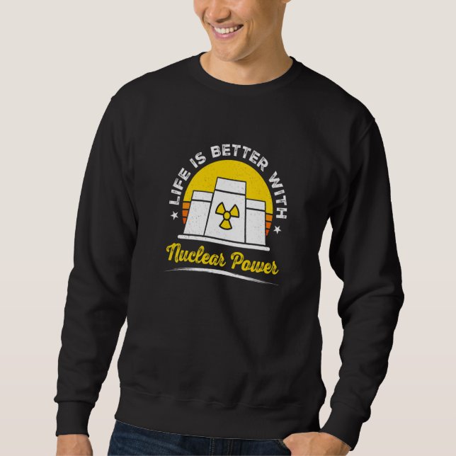 Nuclear Medicine Radioactive Nuclear Engineer  13 Sweatshirt (Front)