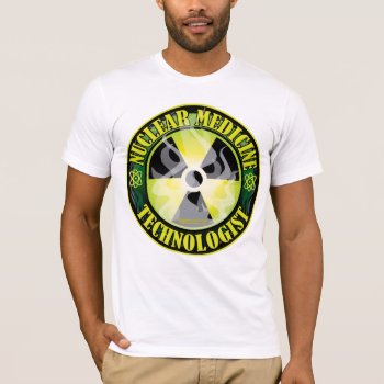 Nuclear Medicine Tech 2 T-shirt by fightcancertees at Zazzle