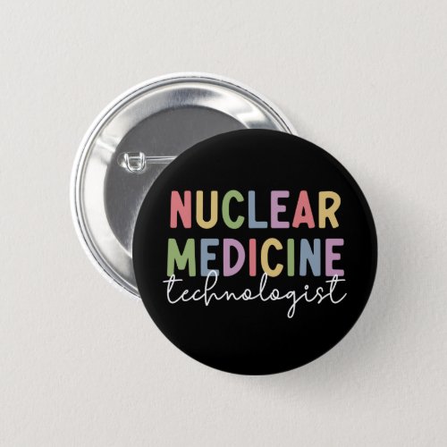 Nuclear Medicine Technologist CNMT Gifts Button