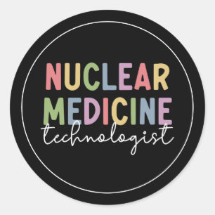 Nuclear Medicine Technologist CNMT Gifts Classic Round Sticker