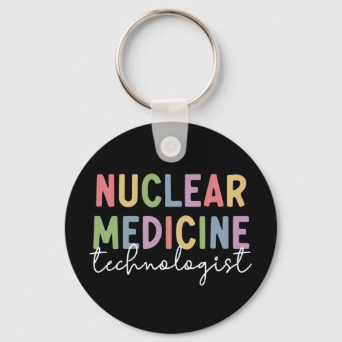 Nuclear Medicine Technologist CNMT Gifts Keychain