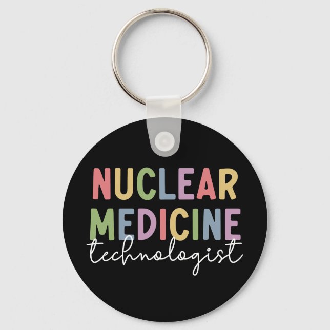 Nuclear Medicine Technologist CNMT Gifts Keychain (Front)