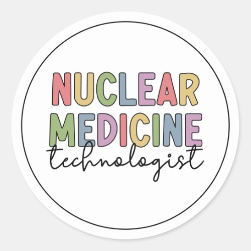 Nuclear Medicine Technologist CNMT Nuclear Med Classic Round Sticker