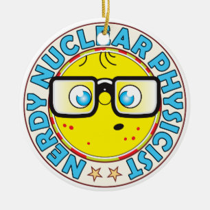 Nuclear Physicist Nerdy Ceramic Ornament