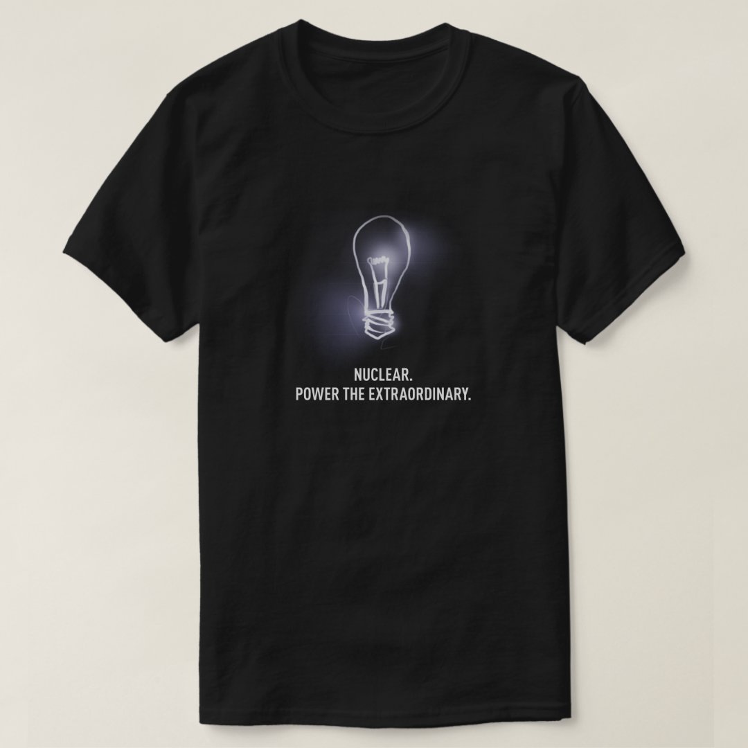 Nuclear. Power the Extraordinary Men's T-Shirt | Zazzle