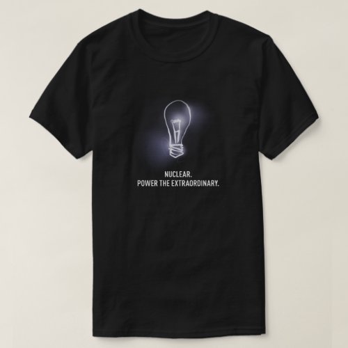 Nuclear Power the Extraordinary Mens T_Shirt