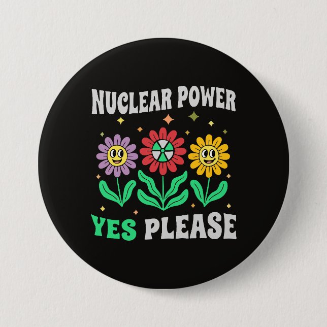 Nuclear power yes please smiling flowers button (Front)
