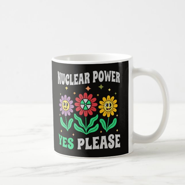 Nuclear power yes please smiling flowers coffee mug (Right)