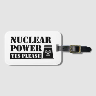 Nuclear Power Yes Please Statement Luggage Tag