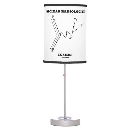 Nuclear Radiologist Inside Beta_Negative Decay Table Lamp