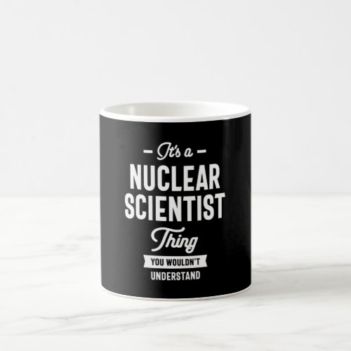 Nuclear Scientist Job Title Gift Coffee Mug