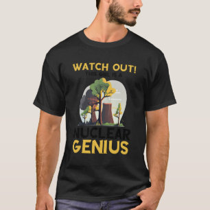 Nuclear Specialist For Atomic Energy And Clean Ene T-Shirt