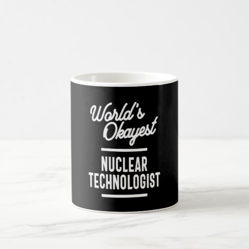 Nuclear Technologist Job Title Gift Coffee Mug
