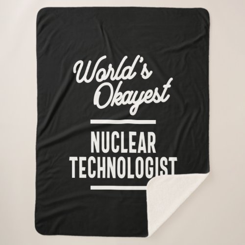 Nuclear Technologist Job Title Gift Sherpa Blanket