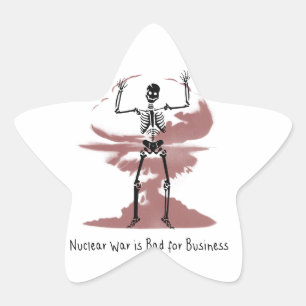 Nuclear War is Bad for Business Star Sticker