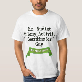 Nudist Colony Cordinator T-Shirt