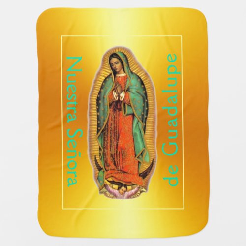 Nuestra Seora de Guadalupe  Baby Blanket