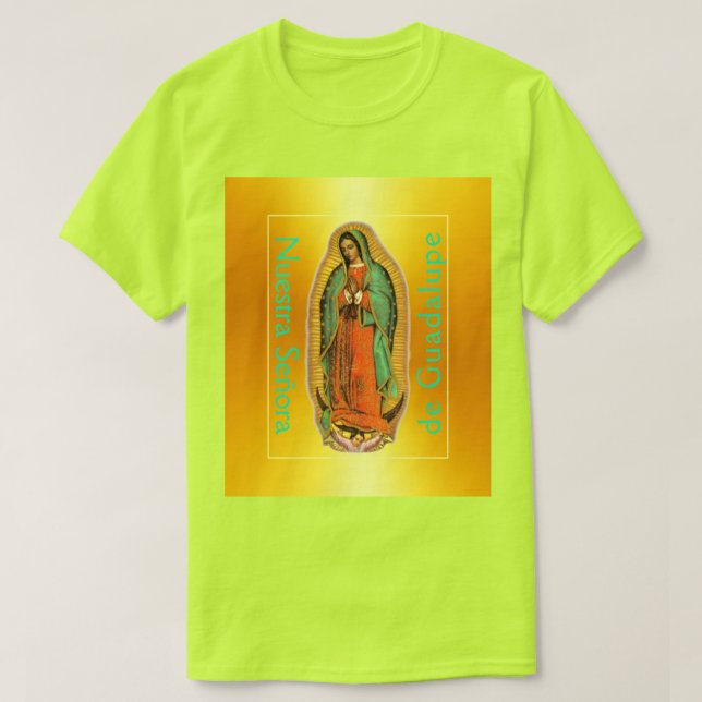 Nuestra Señora de Guadalupe Safety T-Shirt  (Design Front)
