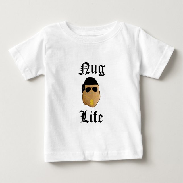 Nug Life Baby T-Shirt (Front)