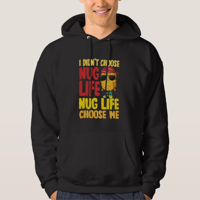Nug Life  Chicken Nugget Hoodie (Front)