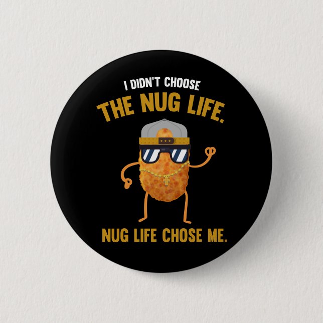 Nug Life Funny Chicken Nuggets Button (Front)