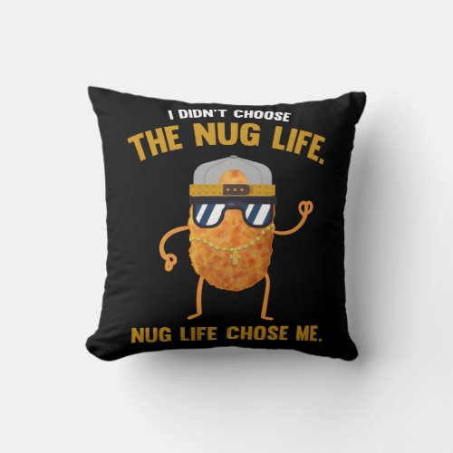 Nug Life Funny Chicken Nuggets Throw Pillow