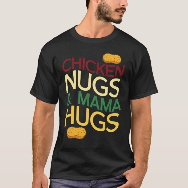 Nuggets And Hugs T-Shirt (Front)