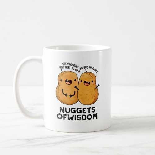 Nuggets Of Wisdom Funny Food Pun  Coffee Mug