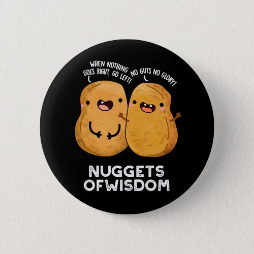 Nuggets Of Wisdom Funny Food Pun Dark BG Button
