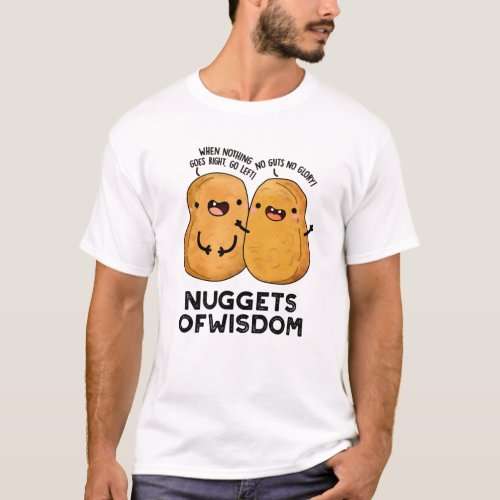 Nuggets Of Wisdom Funny Food Pun  T_Shirt