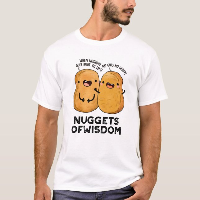 Nuggets Of Wisdom Funny Food Pun  T-Shirt (Front)