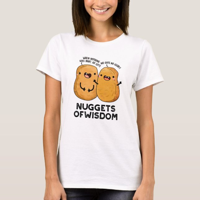 Nuggets Of Wisdom Funny Food Pun  T-Shirt (Front)