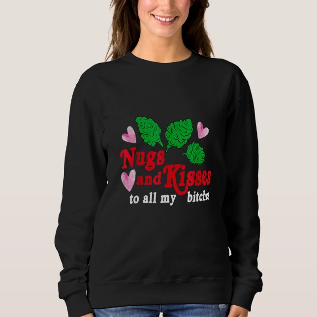 Nugs And Kisses  1 Sweatshirt (Front)