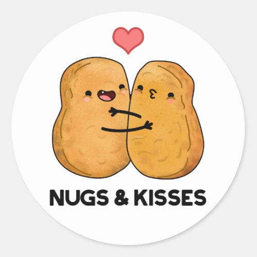 Nugs And Kisses Funny Chicken Nugget Pun  Classic Round Sticker
