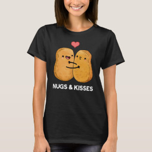 Nugs And Kisses Funny Chicken Nugget Pun Dark BG T-Shirt