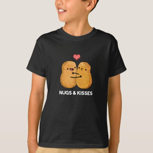 Nugs And Kisses Funny Chicken Nugget Pun Dark BG T_Shirt