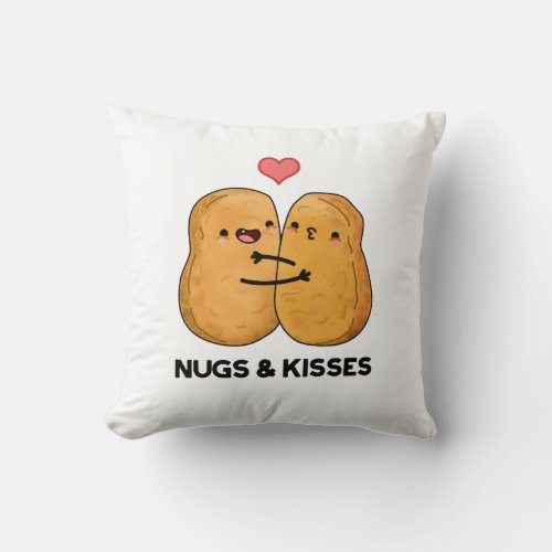 Nugs And Kisses Funny Chicken Nugget Pun  Throw Pillow