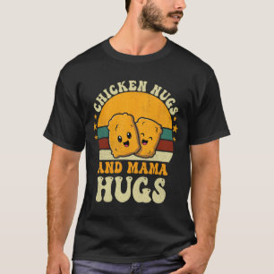 Nugs And Mama Hugs Toddler For Chicken Nugget Love T-Shirt