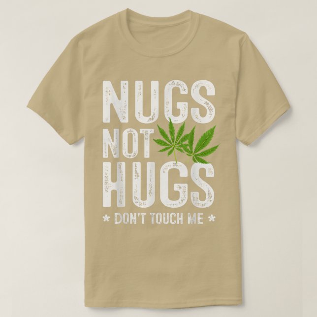 Nugs Not Hugs don't touch me T-Shirt (Design Front)